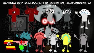 Birthday Boy Blam Error: The Sequel (ft. Dark Venezuela) Part 37