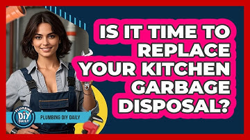 Is It Time To Replace Your Kitchen Garbage Disposal? - Plumbing DIY Daily