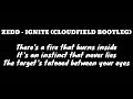 Zedd - Ignite (Cloudfield Bootleg) LYRIC VIDEO