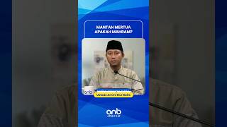 Mantan Mertua apakah masih Mahram? - Ustadz Ammi Nur Baits