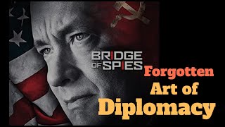 Bridge of Spies: What Hollywood Got Right about Diplomacy