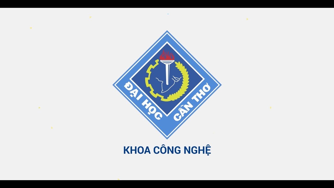 Khoa công nghệ đại học cần thơ | KCN | Giới thiệu Khoa Công Nghệ – Đại Hoc Cần Thơ (CTU)