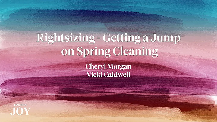 Rightsizing: Getting a Jump on Spring Cleaning, Ch...
