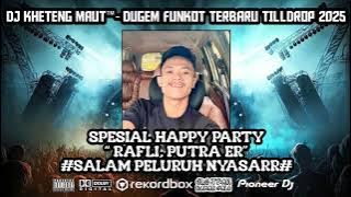 Download lagu DJ KHETENG MAUT™- DUGEM FUNKOT TERBARU TILLDROP 2025 [ SPECIAL REQUEST RAFLI PUTRA ER ]