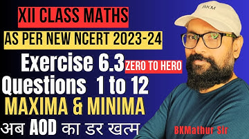 12th Maths Ex 6.3 Maxima Minima Q 1 to Q12  #cbse2024 #newNCERT #bkmathursir #12thmaths