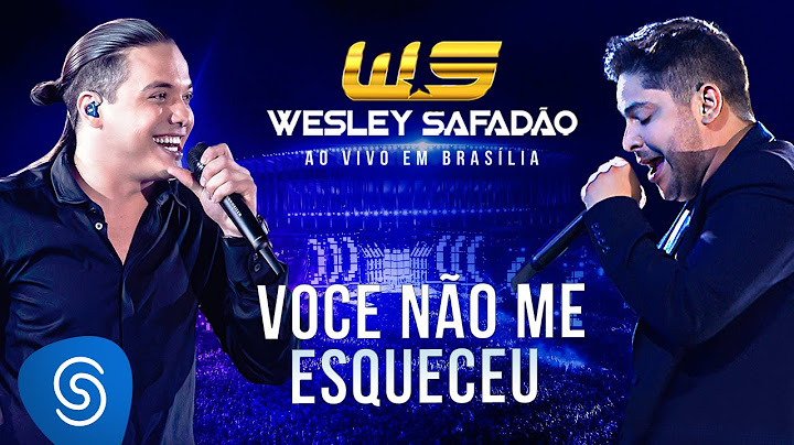 Wesley Safadão Part. Jorge - Você Não Me Esqueceu [DVD Ao Vivo em Brasília]