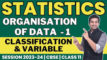 Organisation of Data - 1 | Classification & Variable | Class 11 | Statistics | CA Parag Gupta