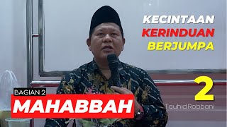 Mahabbah Kepada Allah - Kajian Tauhid | Ustadz Iswardi, S. Ag (Part 2/3)