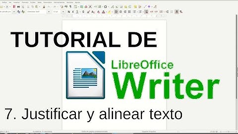 7. Justificar y alinear texto. Tutorial de LibreOffice Writer