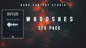 Dark Fantasy Studio- WHOOSHES (royalty free sound effect pack)