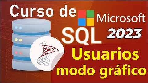 Curso de SQL Server 2021 desde cero | USUSARIOS - MODO GRAFICO  (video 82 )