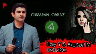 Daglarda - Akgozel Mashadowa ( Hajy Yazmammedow 2022 )