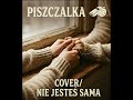 Piszczałka- cover Nie jesteś sama ( trance, house) Seweryna Krajewskiego 