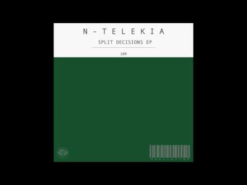 N-telekia - Split Decisions (Original Mix)