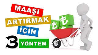 Maaşı Artırmanın 3 Yöntemi̇