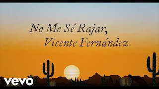 Vicente Fernández - No Me Sé Rajar (Letra / Lyrics)