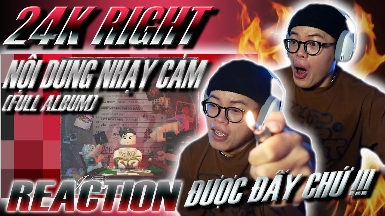 (REACTION) 24k RIGHT - Nội Dung Nhạy Cảm (Full Album) | Chúng Tôi Cần ...