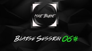 Mike Blaise-Blaise Session 06#