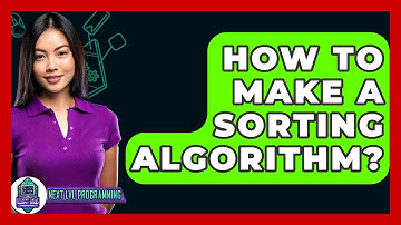 How To Make A Sorting Algorithm? - Next LVL Programming