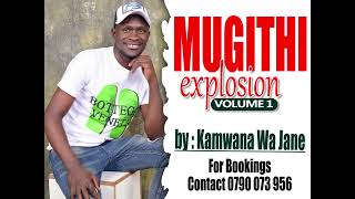 KAMWANA WA JANE || MUGITHI EXPLOSION VOLUME 1