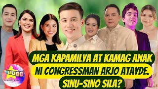Mga Kapamilya at Kamag Anak ni Congressman Arjo Atayde. Sinu-sino sila?