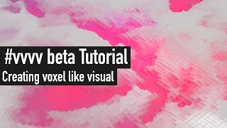 vvvv beta Tutorial | Creating voxel like visual using Super Physical