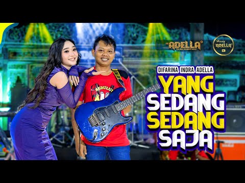 YANG SEDANG SEDANG SAJA - Difarina Indra Adella - OM ADELLA