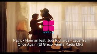 Patrick Norman feat Judi Richards - Let's Try Once Again ( El Greco Vanilla Radio Mix )