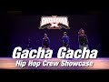 32 Gacha Gacha Hip Hop Crew Showcase The Crossover X XOX 