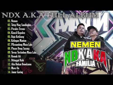 NDX AKA Full Album Terbaru 2024 Lagu Hip Hop Dangdut Jawa Viral - Nemen, Tetep Ning Sandingku