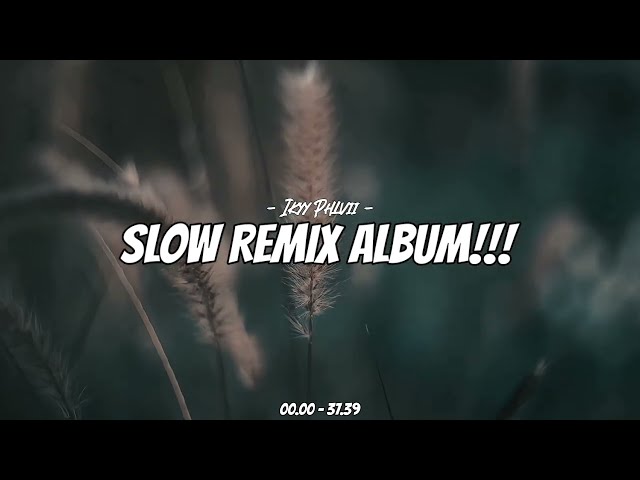 Slow Remix Album Ikyy Phlvii❕Enak Buat Santai🎧 class=
