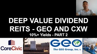Best Deep Value Dividend REITS - GEO and CXW - 10%+ Yields Part 2