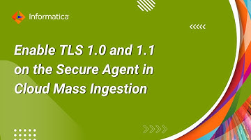 How to Enable TLS 1.0 and 1.1 on the Secure Agent in Cloud Mass Ingestion