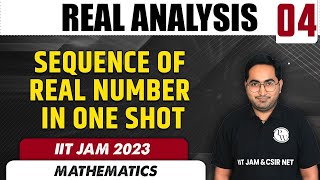 SEQUENCE OF REAL NUMBER in One shot | REAL ANALYSIS 04 | Mathematics | IIT JAM 2023