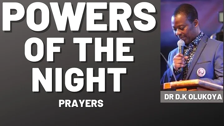 dr dk olukoya - Dealing With Powers Of The Night - Olukoya Midnight Prayers