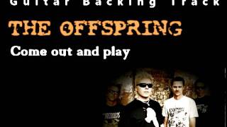 The Offspring - Come out and play (Guitar - Backing Track) w/ Vocals chords