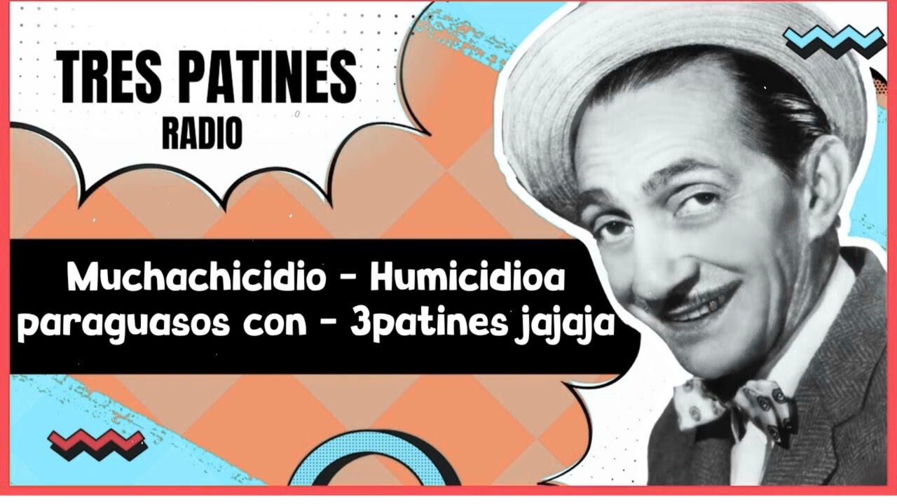 TRES PATINES RADIO _Muchachicidio - Humicidioa paraguasos con - 3patines jajaja - TRES PATINES RADIO