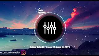 Nahide Babashli - Mahser ( E-Sound XXL EDIT ) Resimi