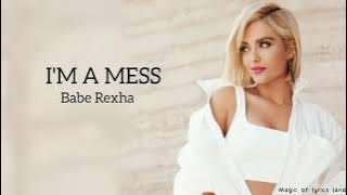 Bebe Rexha- I'm a mess lyrics. Easy lyrics.