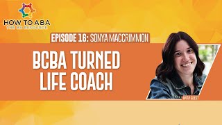 BCBA Turned Life Coach with Sonya MacCrimmon