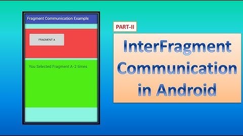 InterFragment  Communication in Android,part-2,#71