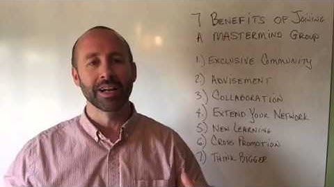 7 Benefits of Joining a Mastermind Group