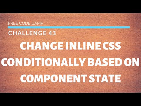 Free Code Camp - Change Inline CSS Conditionally Based on Component State - SOLUTION !!!