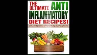 Anti Inflammatory Diet The Ultimate Anti Inflammatory Diet Recipes! Top Anti Inflammatory Diet Recip