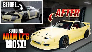 Building ADAM LZ's 180SX From Start To Finish For LZ World Tour!!