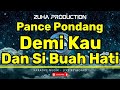 Demi Kau Dan Si Buah Hati - Pance Pondang | ZUHA PRODUCTION