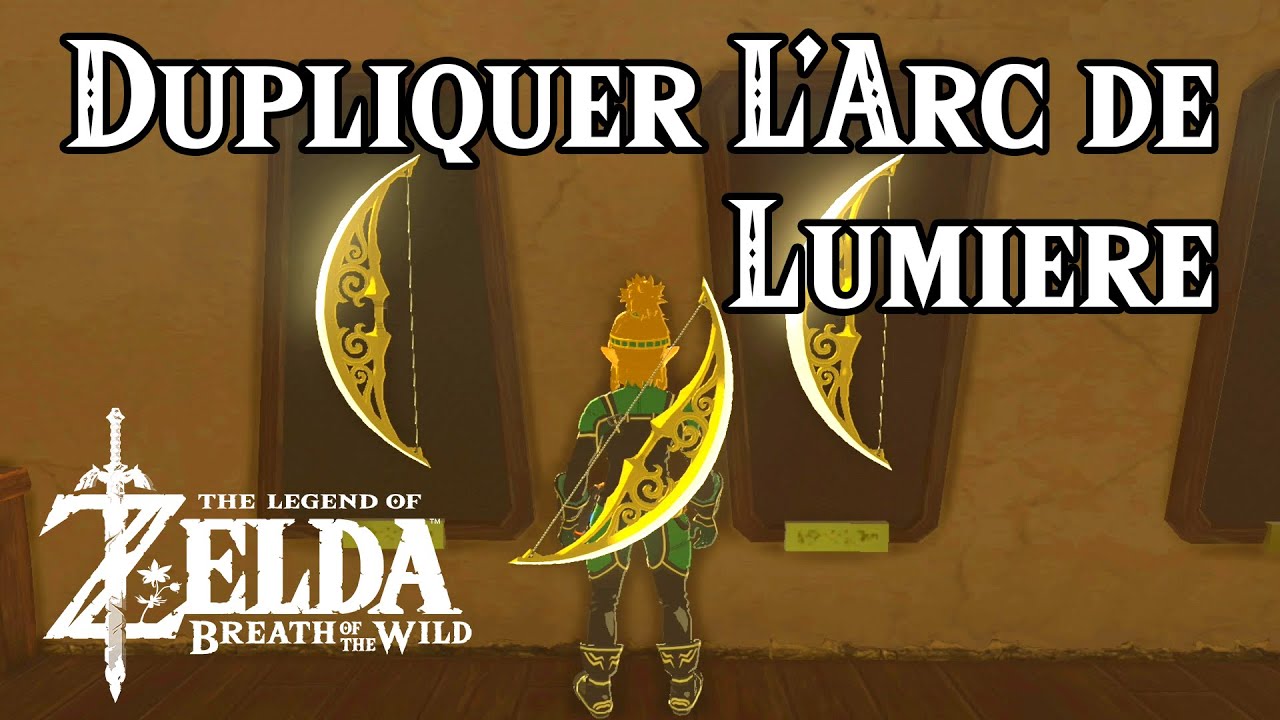 Dupliquer l'arc de Lumière ! (Zelda Breath of the Wild