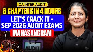 8 CHAPTERS IN 4 HOURS | CA Inter Sep'26 | Audit | CA Aarti Lahoti
