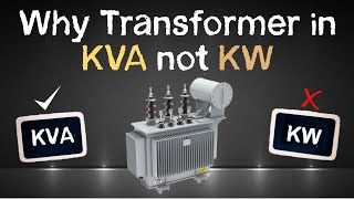 Why Transformer Rating in kVA not in kW || Easy Explanation