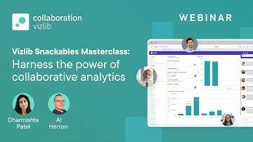 Vizlib Snackables Masterclass: Harness the power of collaborative analytics